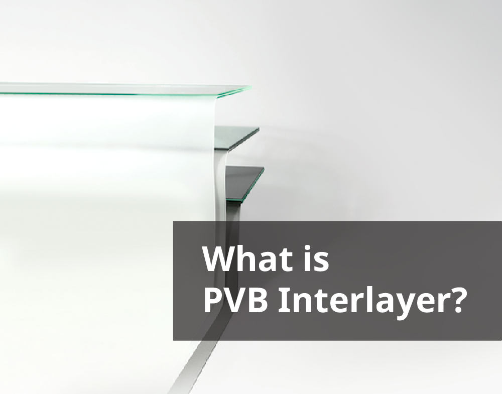 PVB Interlayer?